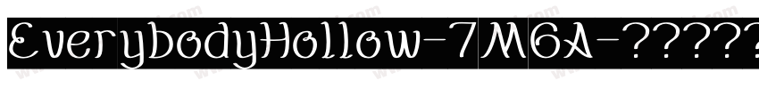 EverybodyHollow-7M6A字体转换