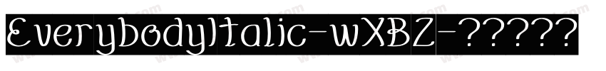EverybodyItalic-wXBZ字体转换