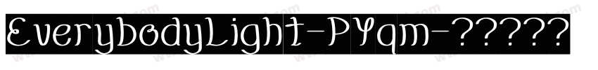 EverybodyLight-PYqm字体转换