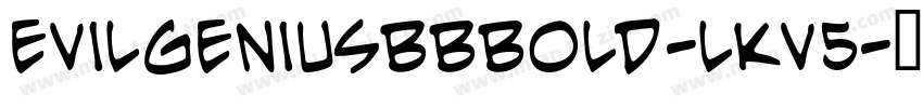 EvilgeniusbbBold-lKV5字体转换