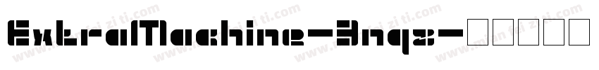 ExtraMachine-3nqz字体转换