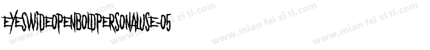 EyesWideOpenBoldPersonalUse-05DX字体转换