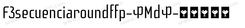 F3secuenciaroundffp-4Md6字体转换