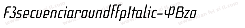 F3secuenciaroundffpItalic-0Bzo字体转换