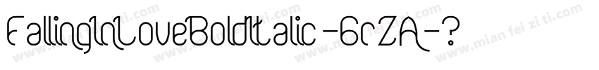 FallingInLoveBoldItalic-6rZA字体转换