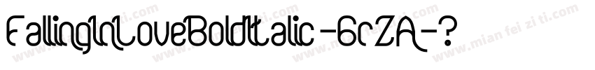 FallingInLoveBoldItalic-6rZA字体转换