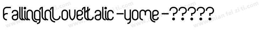 FallingInLoveItalic-yome字体转换