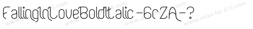 FallingInLoveBoldItalic-6rZA字体转换