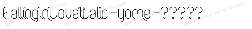 FallingInLoveItalic-yome字体转换