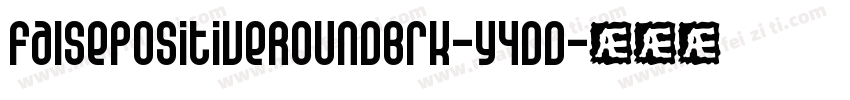 FalsePositiveRoundBrk-y4dd字体转换
