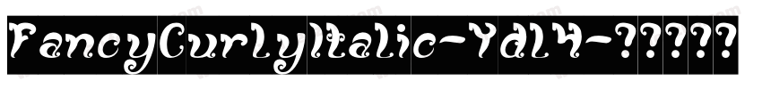 FancyCurlyItalic-Ydl4字体转换