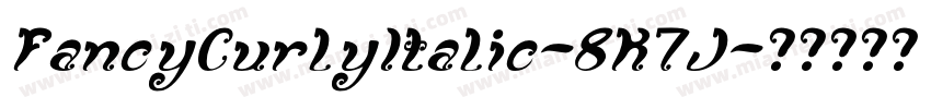 FancyCurlyItalic-8K7J字体转换