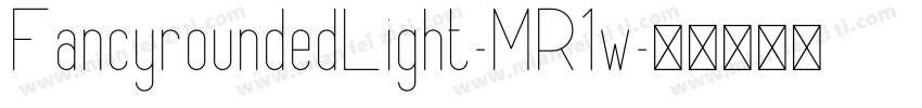 FancyroundedLight-MR1w字体转换
