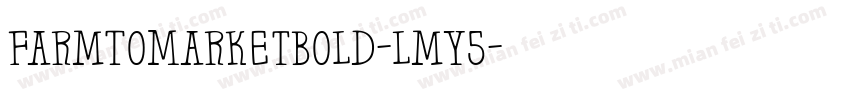 FarmToMarketBold-lmY5字体转换