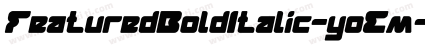 FeaturedBoldItalic-yoEm字体转换