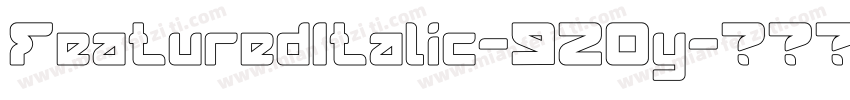 FeaturedItalic-920y字体转换