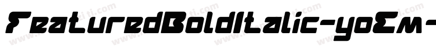FeaturedBoldItalic-yoEm字体转换