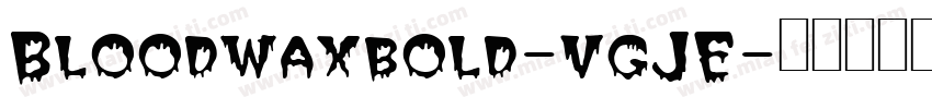 Bloodwaxbold-vgJE字体转换