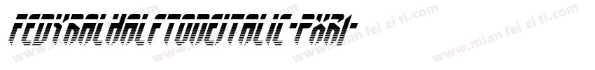 FedyralHalftoneItalic-pXR1字体转换