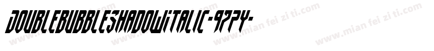 DoublebubbleShadowItalic-97Py字体转换