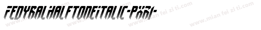 FedyralHalftoneItalic-pXR1字体转换