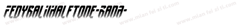 FedyralIiHalftone-RanA字体转换