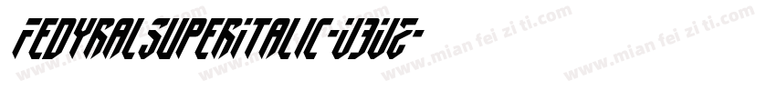 FedyralSuperItalic-V3VZ字体转换