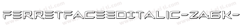 FerretFace3DItalic-ZA6K字体转换