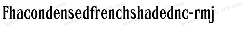 Fhacondensedfrenchshadednc-rmjx字体转换