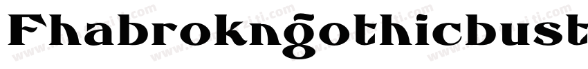 Fhabrokngothicbustdanc-aqrm字体转换