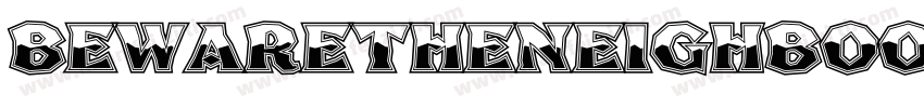 Bewaretheneighboorsshadow-xj4j字体转换