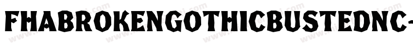 FhaBrokenGothicBustedNc-3WwX字体转换