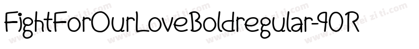 FightForOurLoveBoldregular-90Rj字体转换