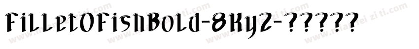 FilletOFishBold-8Ky2字体转换