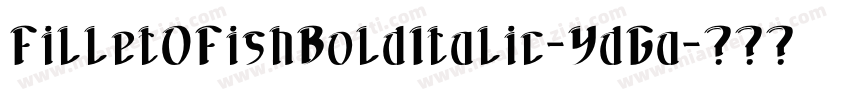 FilletOFishBoldItalic-YdGa字体转换