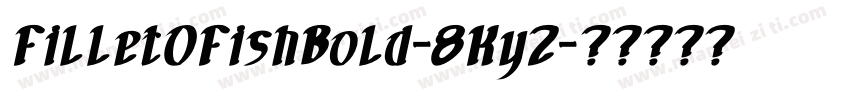 FilletOFishBold-8Ky2字体转换