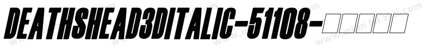 Deathshead3DItalic-511O8字体转换
