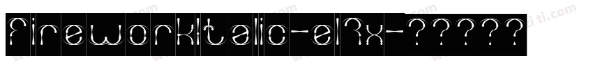 FireworkItalic-el7x字体转换
