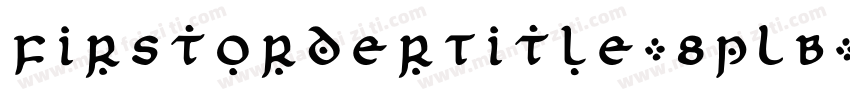 FirstOrderTitle-8pLB字体转换