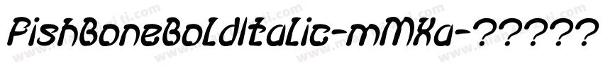 FishBoneBoldItalic-mMXa字体转换