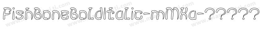 FishBoneBoldItalic-mMXa字体转换