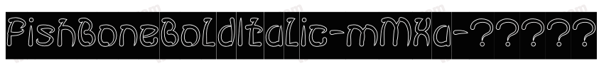 FishBoneBoldItalic-mMXa字体转换