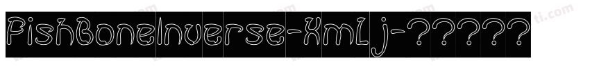 FishBoneInverse-XmLj字体转换