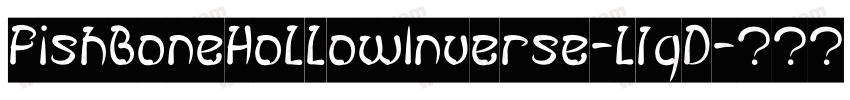 FishBoneHollowInverse-L1qD字体转换