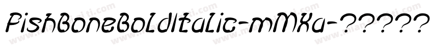 FishBoneBoldItalic-mMXa字体转换