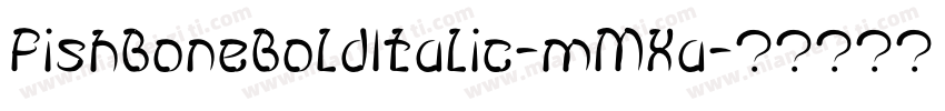 FishBoneBoldItalic-mMXa字体转换