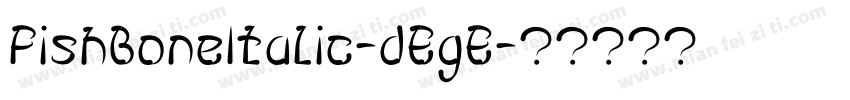 FishBoneItalic-dEgE字体转换