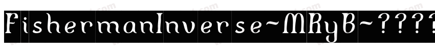 FishermanInverse-MRyB字体转换