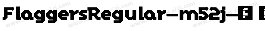 FlaggersRegular-m52j字体转换