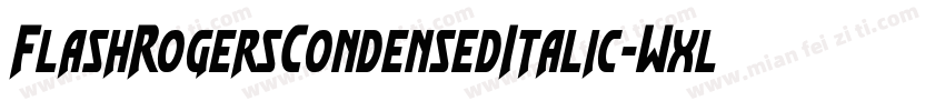 FlashRogersCondensedItalic-WxlG字体转换